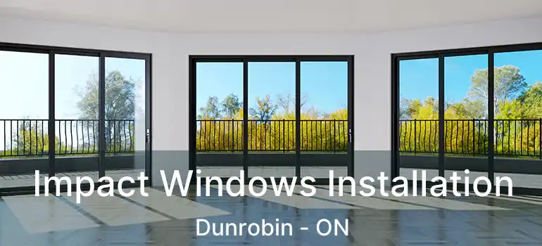  Impact Windows Installation Dunrobin - ON