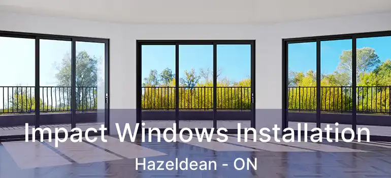  Impact Windows Installation Hazeldean - ON