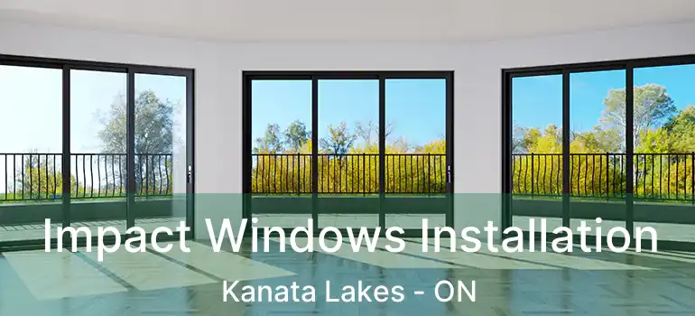  Impact Windows Installation Kanata Lakes - ON