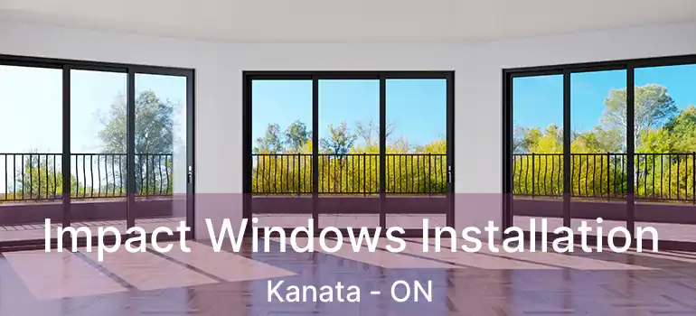  Impact Windows Installation Kanata - ON