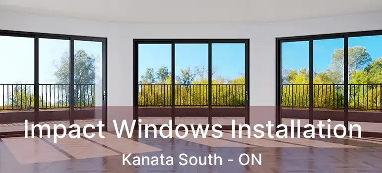  Impact Windows Installation Kanata South - ON