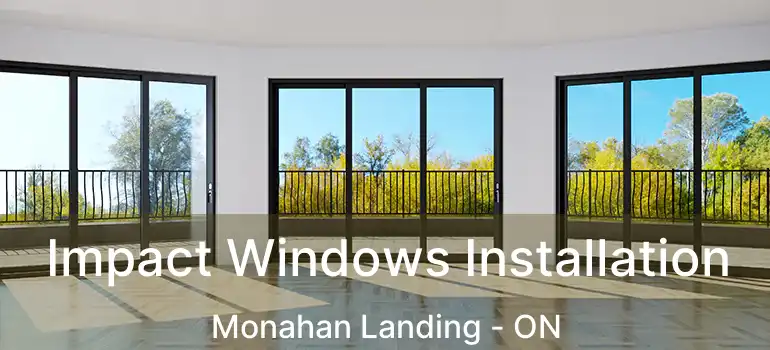  Impact Windows Installation Monahan Landing - ON
