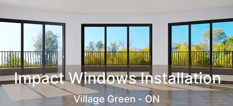  Impact Windows Installation Village Green - ON
