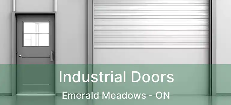  Industrial Doors Emerald Meadows - ON