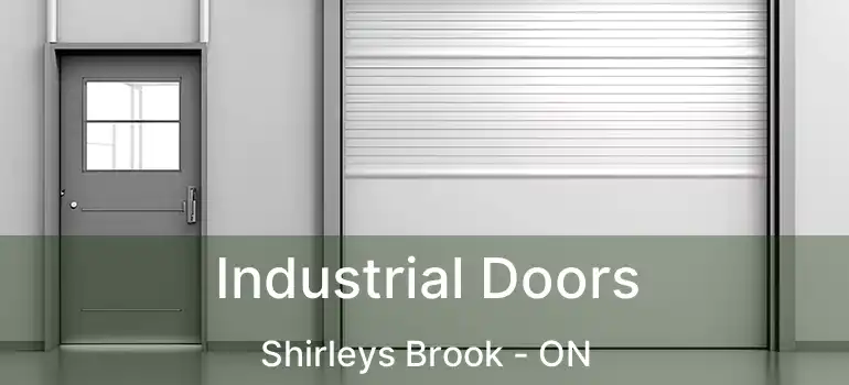  Industrial Doors Shirleys Brook - ON