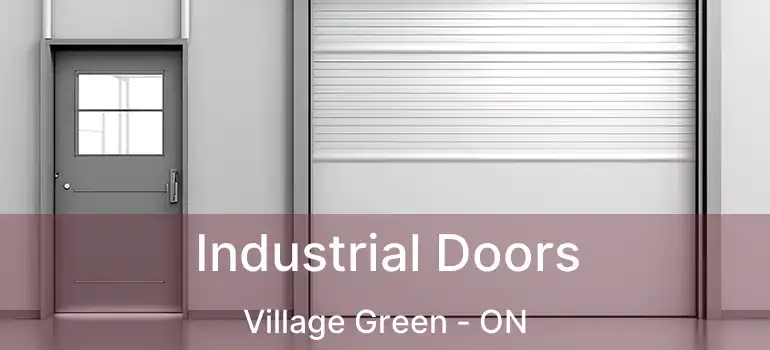  Industrial Doors Village Green - ON