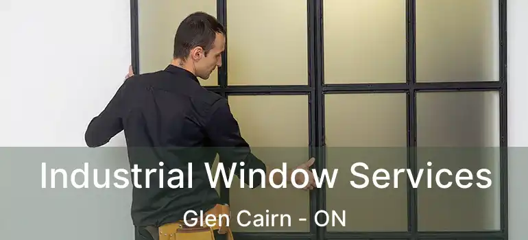 Industrial Window Services Glen Cairn - ON