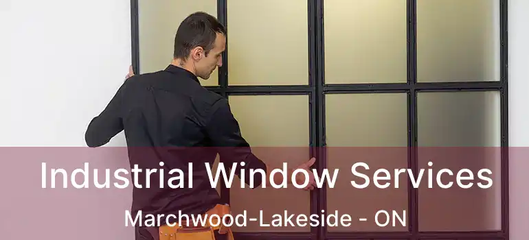  Industrial Window Services Marchwood-Lakeside - ON