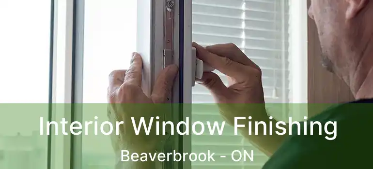  Interior Window Finishing Beaverbrook - ON