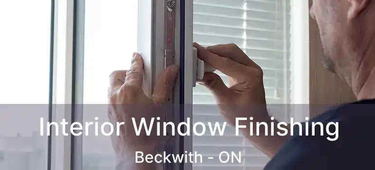  Interior Window Finishing Beckwith - ON