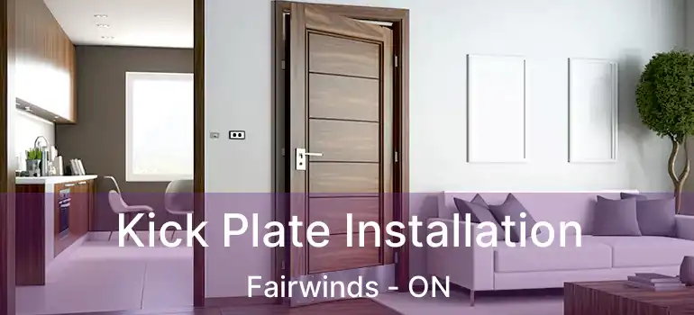  Kick Plate Installation Fairwinds - ON