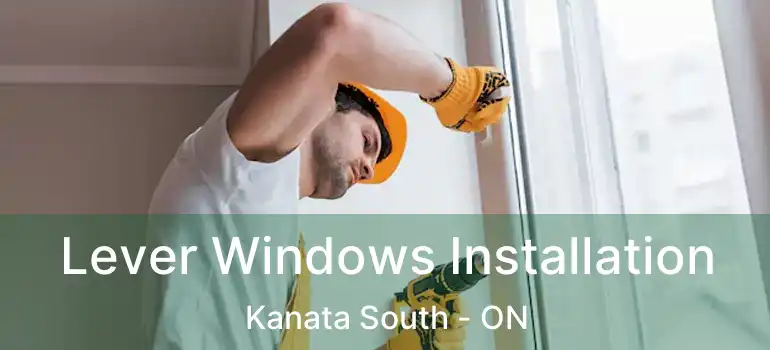  Lever Windows Installation Kanata South - ON