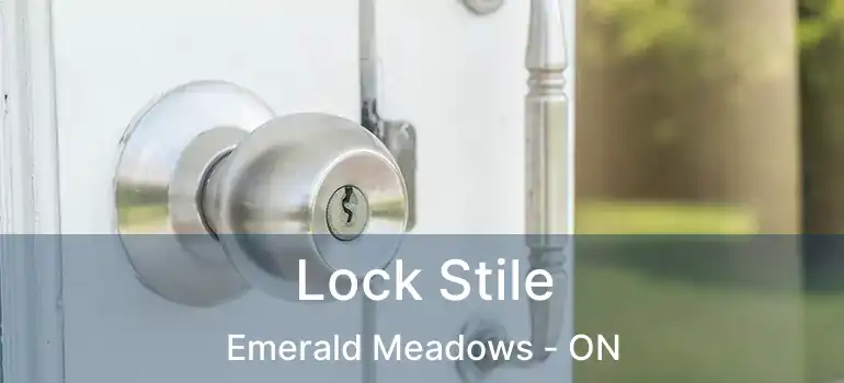  Lock Stile Emerald Meadows - ON