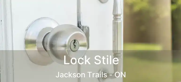  Lock Stile Jackson Trails - ON