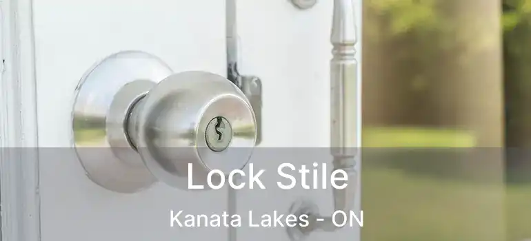  Lock Stile Kanata Lakes - ON