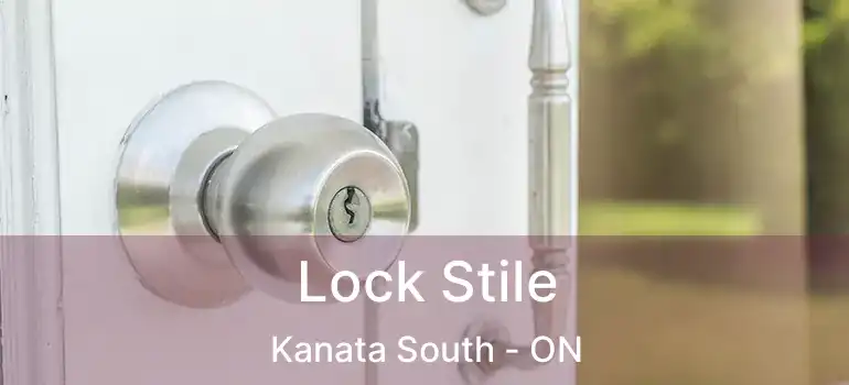  Lock Stile Kanata South - ON
