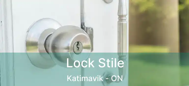  Lock Stile Katimavik - ON