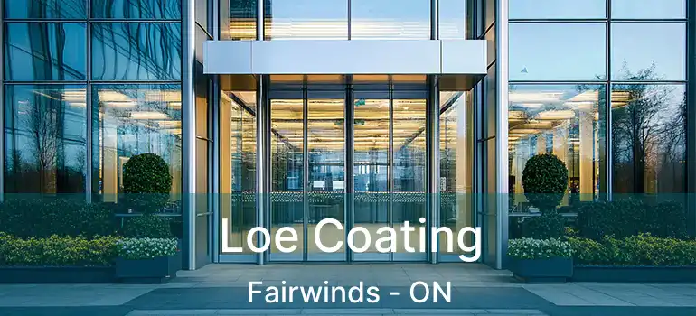  Loe Coating Fairwinds - ON