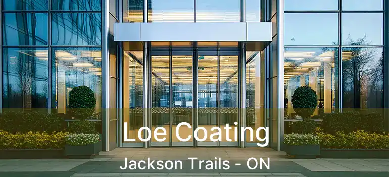  Loe Coating Jackson Trails - ON
