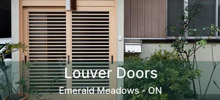  Louver Doors Emerald Meadows - ON