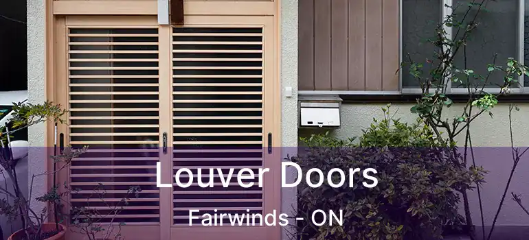  Louver Doors Fairwinds - ON