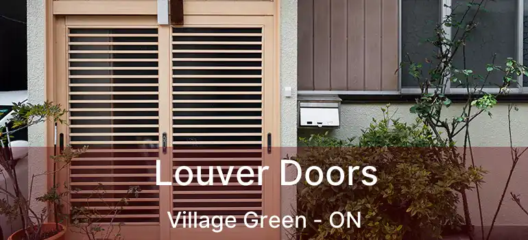  Louver Doors Village Green - ON