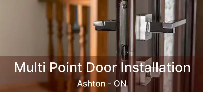  Multi Point Door Installation Ashton - ON