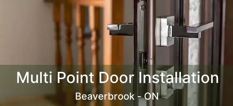  Multi Point Door Installation Beaverbrook - ON