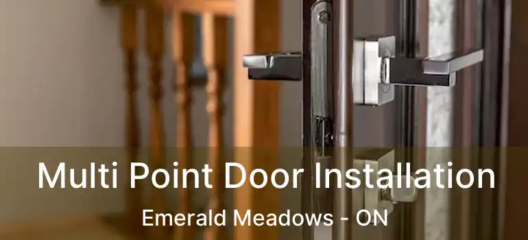  Multi Point Door Installation Emerald Meadows - ON