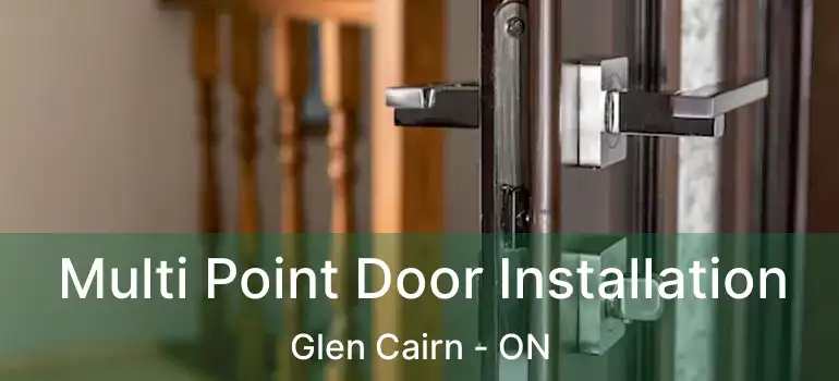  Multi Point Door Installation Glen Cairn - ON