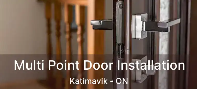  Multi Point Door Installation Katimavik - ON