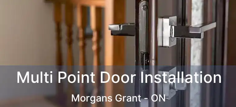  Multi Point Door Installation Morgans Grant - ON