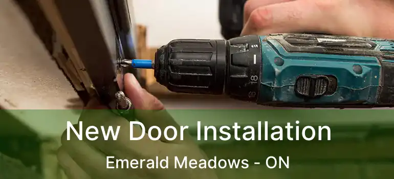  New Door Installation Emerald Meadows - ON