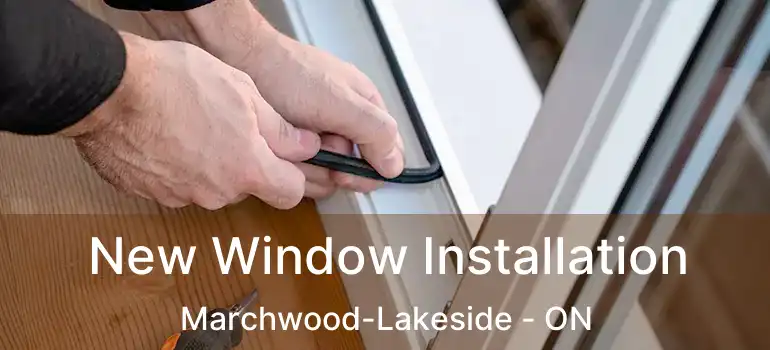  New Window Installation Marchwood-Lakeside - ON
