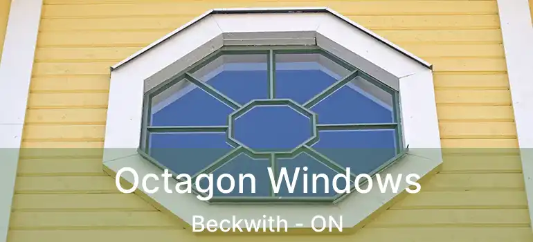  Octagon Windows Beckwith - ON