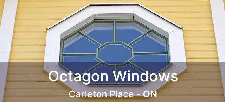  Octagon Windows Carleton Place - ON
