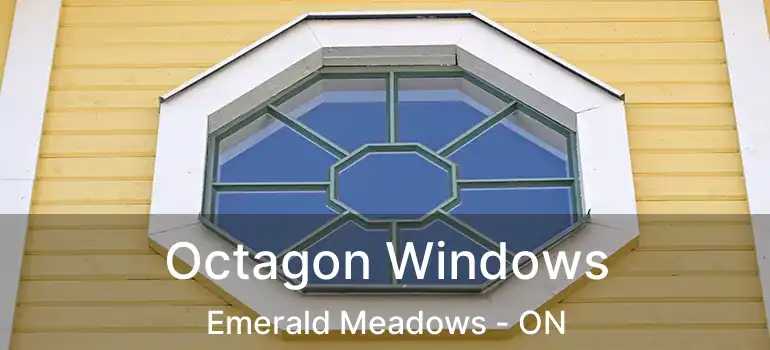  Octagon Windows Emerald Meadows - ON