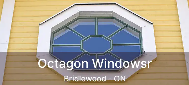  Octagon Windowsr Bridlewood - ON