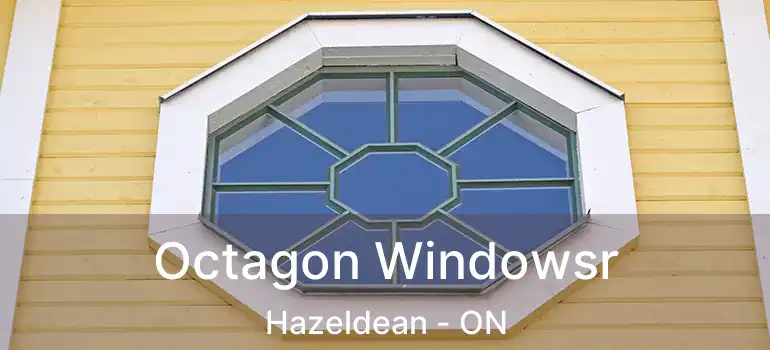  Octagon Windowsr Hazeldean - ON