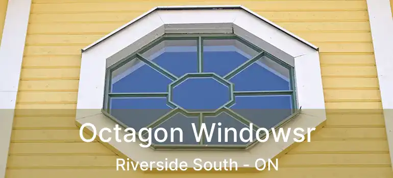  Octagon Windowsr Riverside South - ON