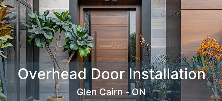  Overhead Door Installation Glen Cairn - ON