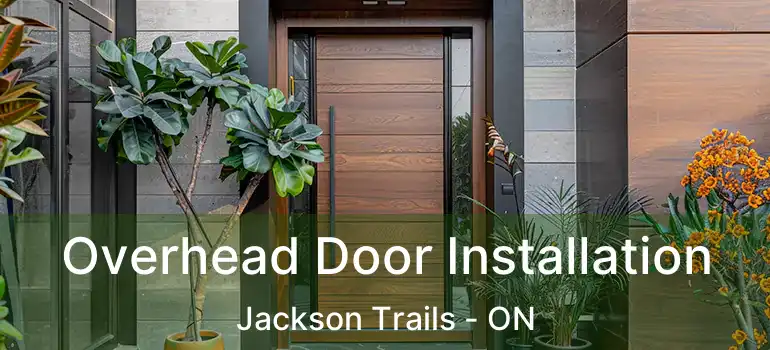  Overhead Door Installation Jackson Trails - ON