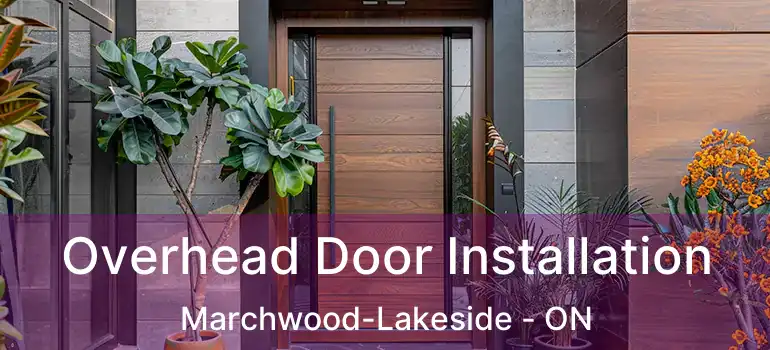  Overhead Door Installation Marchwood-Lakeside - ON