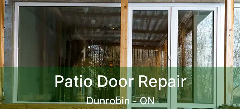  Patio Door Repair Dunrobin - ON