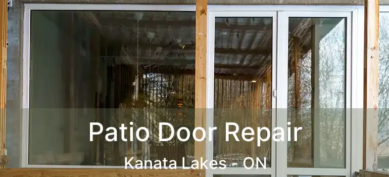  Patio Door Repair Kanata Lakes - ON