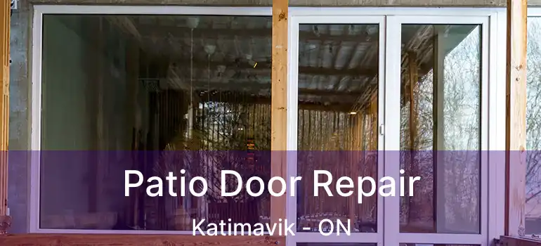  Patio Door Repair Katimavik - ON