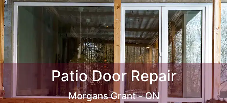  Patio Door Repair Morgans Grant - ON