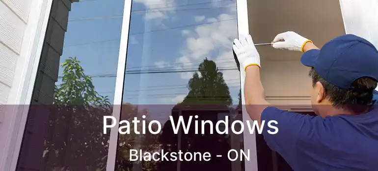  Patio Windows Blackstone - ON