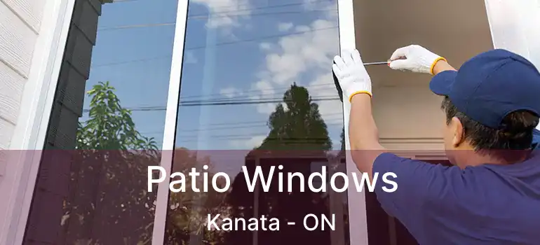  Patio Windows Kanata - ON