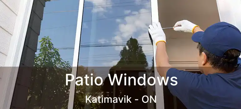  Patio Windows Katimavik - ON